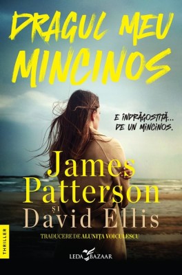 Dragul Meu Mincinos, James Patterson, David Ellis - Editura Corint foto