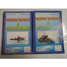 MARINA ROMANA IN AL II-lea RAZBOI MONDIAL vol.II 1942- 1944 &amp; vol.III 1944-1945 - Nicolae KOSLINSKI si Raimond STANESCU