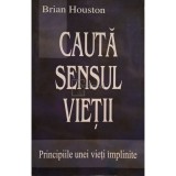 Brian Houston - Cauta sensul vietii (Editia: 2001)