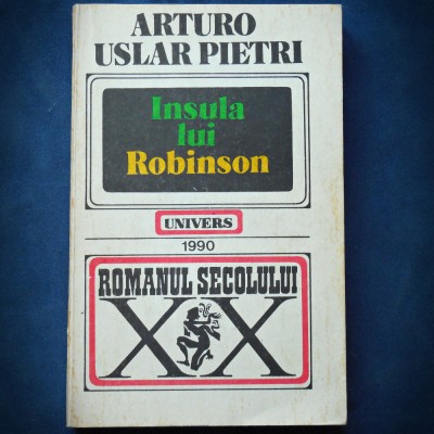 INSULA LUI ROBINSON - ARTURO USLAR PIETRI foto