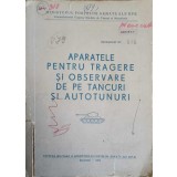 APARATELE PENTRU TRAGERE SI OBSERVARE DE PE TANCURI SI AUTOTUNURI-COLECTIV-238185