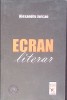 Ecran Literar - Alexandru Jurcan, Teatru, Editura Scoala Ardeleana, 2015, 256 pagini