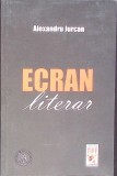 Ecran Literar - Alexandru Jurcan, Teatru, Editura Scoala Ardeleana, 2015, 256 pagini