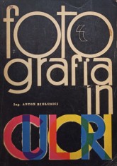 Anton Bielusici - Fotografia in culori (Editia: 1965) foto