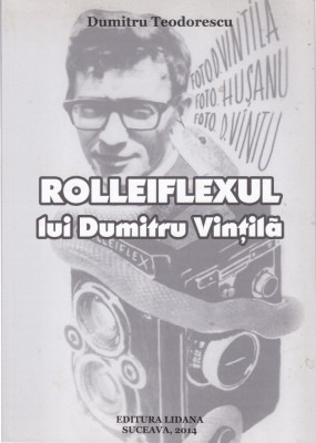 AS - DUMITRU TEODORESCU - ROLLEIFLEXUL LUI DUMITRU VINTILA foto