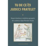 Tu de ce iti judeci fratele? Despre clevetirea si osandirea aproapelui - Ilias Voulgarakis