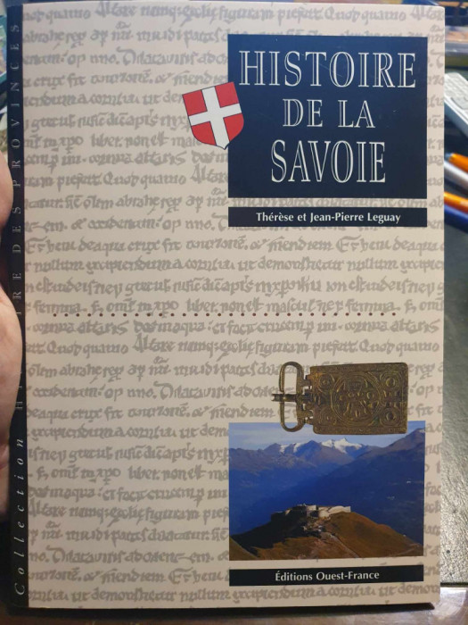 Histoire de la Savoie, Therese et Jean-Pierre Leguay, in limba franceza, 64 pag