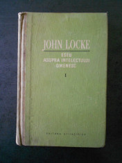 JOHN LOCKE - ESEU ASUPRA INTELECTULUI OMENESC volumul 1 foto