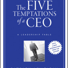 The Five Temptations of a CEO: A Leadership Fable