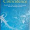 Meaningful Coincidence. Remarkable true stories of synchronicity and the search for answers &ndash; Jan Cederquist