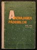 Silvicultura AMENAJAREA PADURILOR I. Milescu C. Avram 208pg Manual scoli tehnice