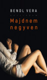 Majdnem negyven - Bendl Vera