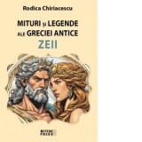 Mituri si legende ale Greciei Antice - Zeii - Rodica Chiriacescu