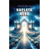 Suflete albe. Trilogia Suflete Vol.3 - Sorin Oprea, Creator-Libris