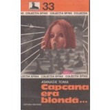 Capcana era blonda ...
