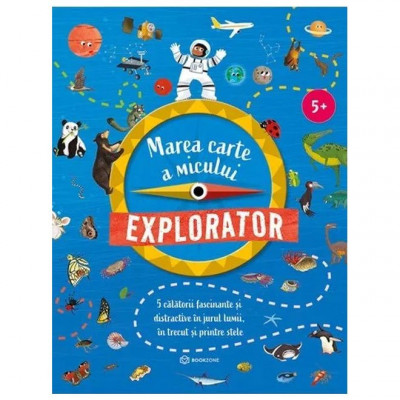 Marea Carte A Micului Explorator, - Editura Bookzone foto