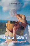 Taina Iubirii. Sf. Liturghie Explicata - Pr. Claudiu Dumea, Arhiepiscopia Romano-Catolica, 1997, Crestinism, Carte Religioasa