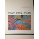 FORMAREA SPIRITUALA PRIN ARTA-MARILENA BONTAS-235269
