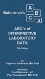 Bakerman&#039;s ABC&#039;s of Interpretive Laboratory Data