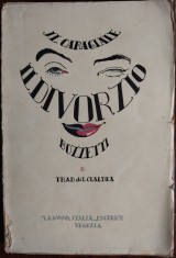 I.L. CARAGIALE: IL DIVORZIO (trad.L.CIALDEA/pref.C.ISOPESCU) VENEZIA 1929/LB ITA