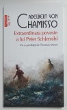 EXTRAORDINARA POVESTE A LUI PETER SCHLEMIHL de ADALBERT VON CHAMISSO , 2021