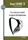 Ce e viu si ce e mort in opera lui Sadoveanu | Ion Simut (coord.), 2021