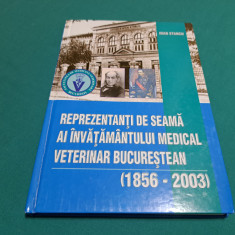 REPREZENTANȚI DE SEAMĂ AI ÎNVÂȚĂMÂNTULUI MEDICAL VETERINAR BUCUREȘTEAN / 2004 *