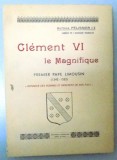 CLEMENT VI LA MAGNIFIQUE , PREMIER PAPE LIMOUSIN , DEDICATIE*