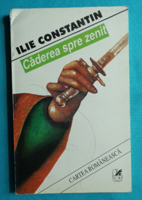 Ilie Constantin &amp;ndash; Caderea spre zenit foto