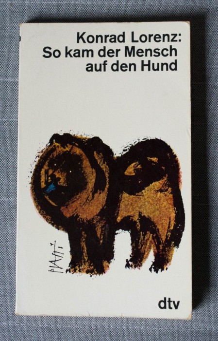 Konrad Lorenz - So kam der Mensch auf den Hund (Așa a descoperit omul c&acirc;inele)