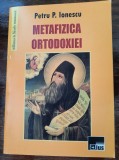 Metafizica ortodoxiei, Petru P. Ionescu