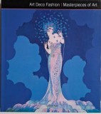 Art Deco Fashion: Masterpieces of Art - Gordon Kerr (Carte Nouă/Anticariat)