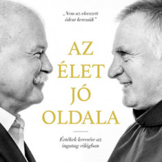 Az élet jó oldala - Értékek keresése az ingatag világban - Csák János