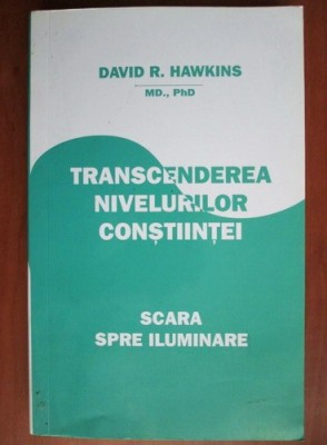 David R. Hawkins - Transcenderea nivelurilor constiintei foto