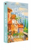 Aici, acum, mereu - Catherine Isaac