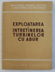 EXPLOATAREA SI INTRETINEREA TURRBINELOR CU ABUR , 1951 foto