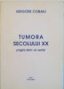 TUMORA SECOLULUI XX, PAGINI DINTR-UN SERTAR de GRIGORE COBAIU, 1997