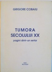 TUMORA SECOLULUI XX, PAGINI DINTR-UN SERTAR de GRIGORE COBAIU, 1997
