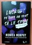 Lucruri pe care am vrut sa le spun, dar nu le-am spus. Editura Litera, 2024 - Monica Murphy