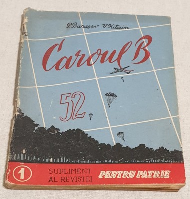 Carte veche RPR Caroul B - 52 supliment al revistei Pentru Patrie Editura M.A.I foto