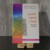 Shalila Sharamon; Bodo J. Baginski - Centrii subtili de forță. Manualul chakrelor | chakre, energie subtilă, Kundalini Yoga