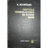 K. Schroder - Centrale termoelectrice de putere mare, vol. 3 (Editia: 1971)