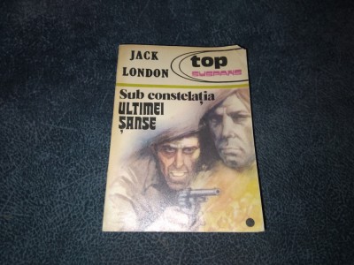 JACK LONDON - SUB CONSTELATIA ULTIMEI SANSE foto