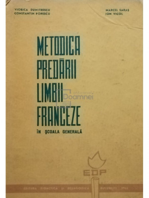 Viorica Dumitrescu - Metodica predării limbii franceze &amp;icirc;n școala generală (editia 1965) foto