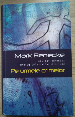 Mark Benecke / Pe urmele crimelor foto