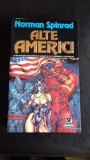 Carte SF ALTE AMERICI Norman Spinrad coperta cartonata editura Nemira 1995 372 pagini