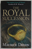 THE ROYAL SUCCESSION by MAURICE DRUON ,2014