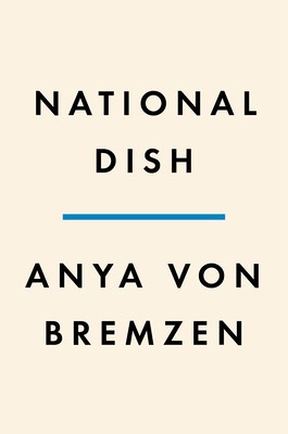 National Dish: Around the World in Search of Food, History, and the Meaning of Home foto