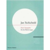 Jan Tschichold - Master Typographer: His Life, Work &amp; Legacy: His Life, Work and Legacy | Cees W.De Jong, Alston W. Purvis, Thames &amp; Hudson Ltd