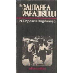In cautarea paradisului - N. Popescu Bogdanesti